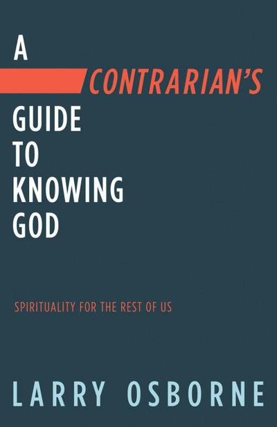 A Contrarian’s Guide to Knowing God