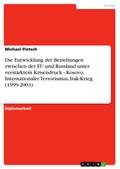 Die Entwicklung der Beziehungen zwischen der EU und Russland unter verstärktem Krisendruck - Kosovo, Internationaler Terrorismus, Irak-Krieg (1999-2003)
