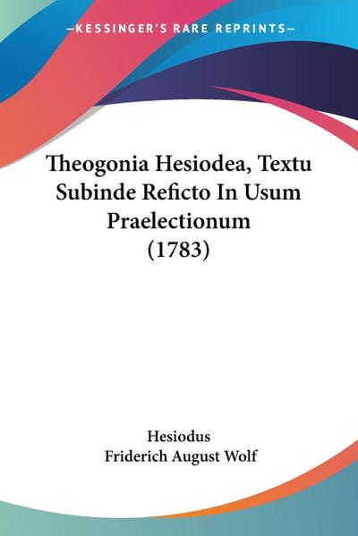Theogonia Hesiodea, Textu Subinde Reficto In Usum Praelectionum (1783)