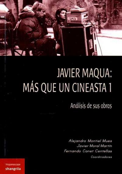 Javier Maqua : más que un cineasta 1 : análisis de sus obras