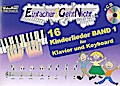 Einfacher!-Geht-Nicht: 16 Kinderlieder 1 - für Klavier und Keyboard