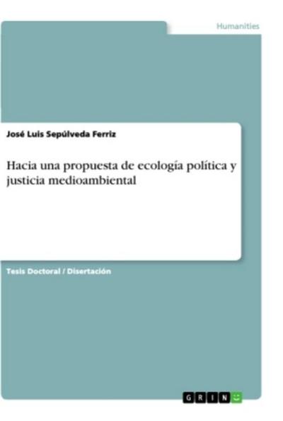 Hacia una propuesta de ecología política y justicia medioambiental