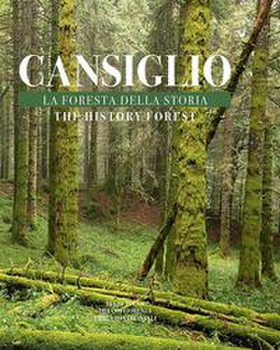 Sarcinelli, U: Cansiglio. La foresta della storia. Ediz. ita
