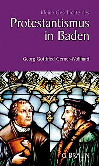 Kleine Geschichte des Protestantismus in Baden