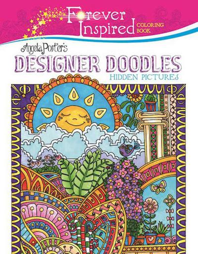 Forever Inspired Coloring Book: Angela Porter’s Designer Doodles Hidden Pictures