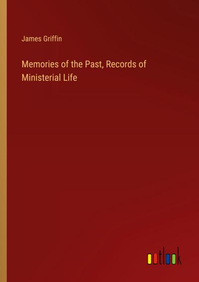 Memories of the Past, Records of Ministerial Life