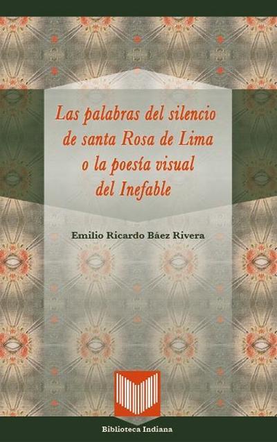 Las palabras del silencio de santa Rosa de Lima o la poesía visual del Inefable