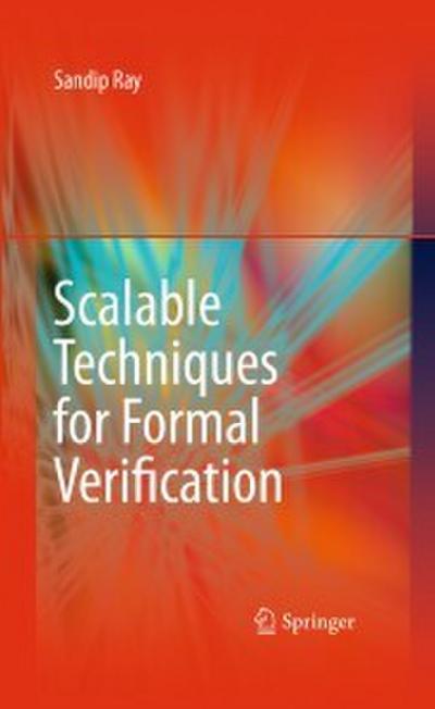 Scalable Techniques for Formal Verification