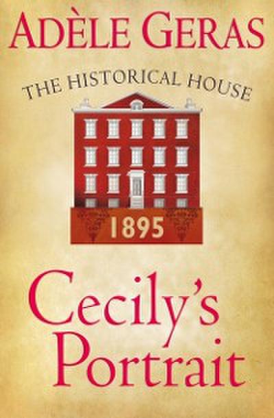 Cecily’s Portrait: The Historical House