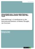 Isma’ilal-Faruqi´s Contributions to the International Institute of Islamic Thought. An Overview