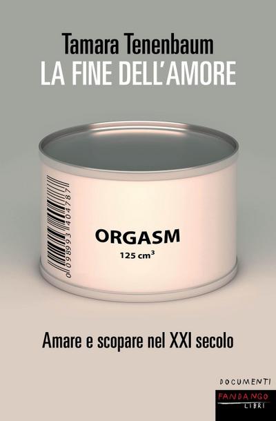 La fine dell’amore. Amare e scopare nel XXI secolo