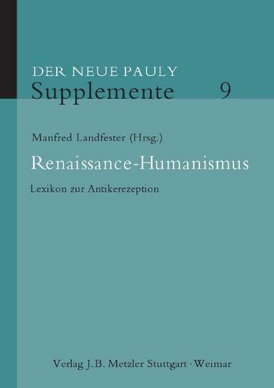 Der Neue Pauly - Supplemente Renaissance-Humanismus