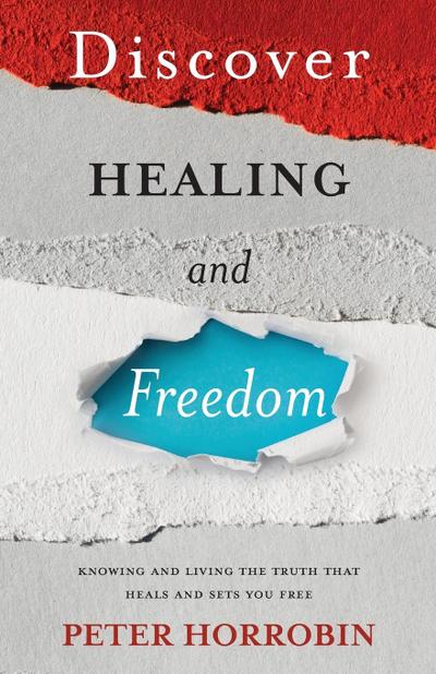 Horrobin, P: Discover Healing and Freedom