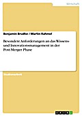 Besondere Anforderungen an das Wissens- und Innovationsmanagement in der Post-Merger Phase Benjamin Brudler Author