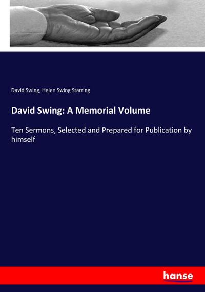 David Swing: A Memorial Volume