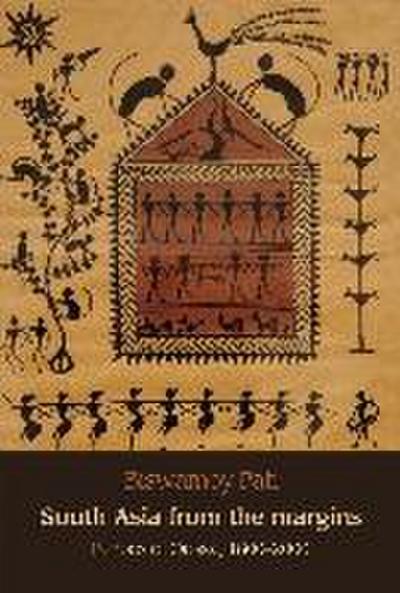 South Asia from the Margins