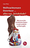 Weihnachtsmann Osterhase... alles nur Schokolade?