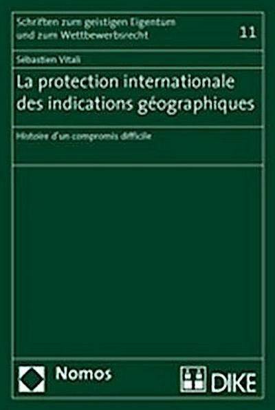 La protection internationale des indications géographiques