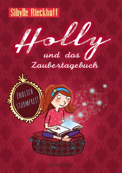 Holly und das Zaubertagebuch ; Endlich sturmfrei!; Ill. v. Göhlich, Susanne ; Deutsch