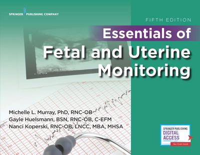 Essentials of Fetal and Uterine Monitoring, Fifth Edition