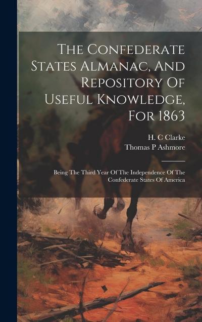 The Confederate States Almanac, And Repository Of Useful Knowledge, For 1863