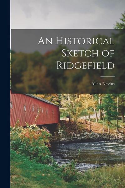 An Historical Sketch of Ridgefield