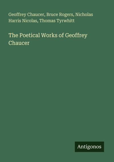 The Poetical Works of Geoffrey Chaucer