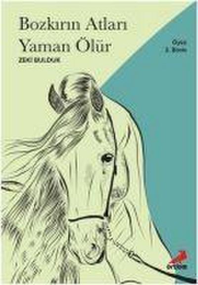 Bozkirin Atlari Yaman Ölür