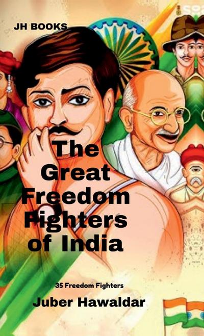 The Great Freedom Fighters of India