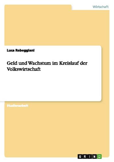 Geld und Wachstum im Kreislauf der Volkswirtschaft