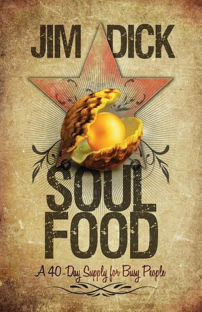 Soul Food: A 40-day supply for busy people