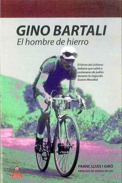 Lluís i Giró, F: Gino Bartali : el hombre de hierro : el hér