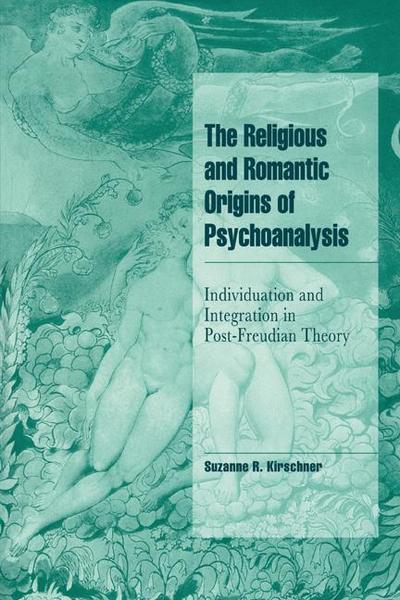 The Religious and Romantic Origins of Psychoanalysis