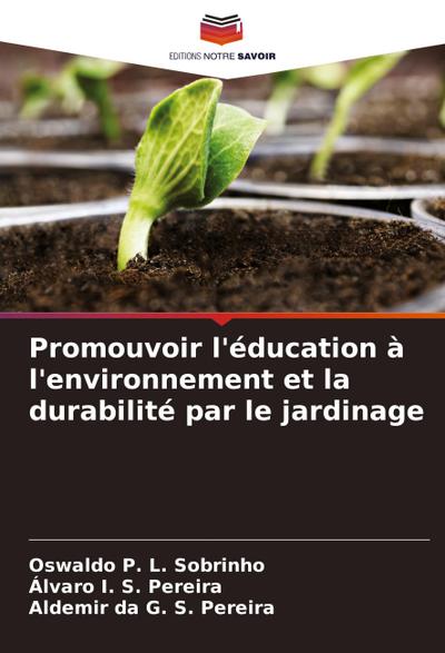 Promouvoir l’éducation à l’environnement et la durabilité par le jardinage