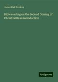 Bible reading on the Second Coming of Christ: with an introduction