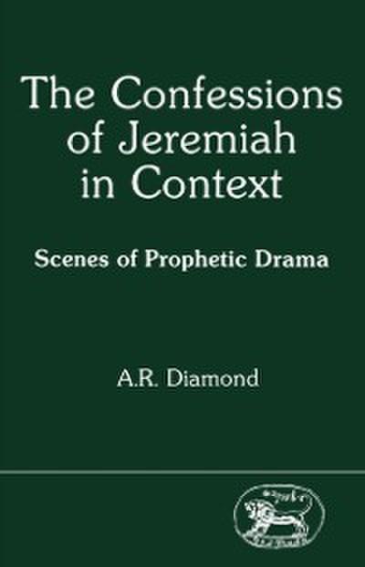 The Confessions of Jeremiah in Context