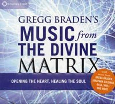Gregg Braden’s Music from the Divine Matrix
