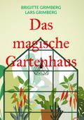 Das magische Gartenhaus von Brigitte Grimberg | Ebook