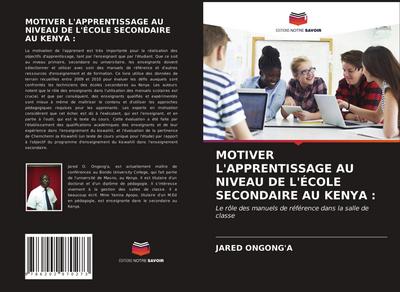 MOTIVER L’APPRENTISSAGE AU NIVEAU DE L’ÉCOLE SECONDAIRE AU KENYA :
