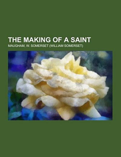 The Making of a Saint