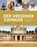 Der Dresdner Zwinger und seine Schätze