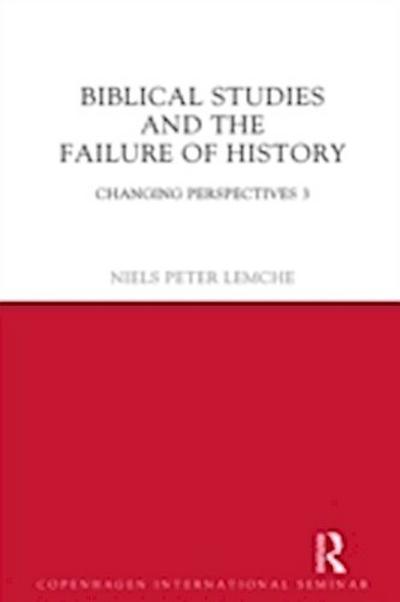 Biblical Studies and the Failure of History
