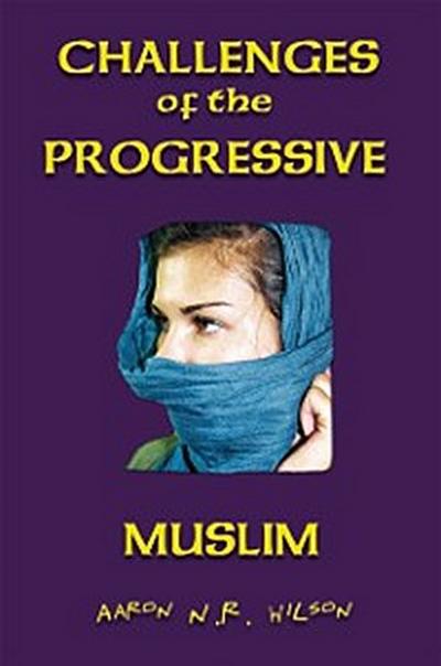 Challenges of the Progressive Muslim