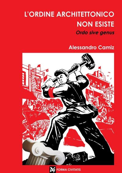 L’ordine architettonico non esiste. Ordo sive genus