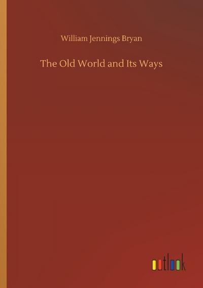 The Old World and Its Ways