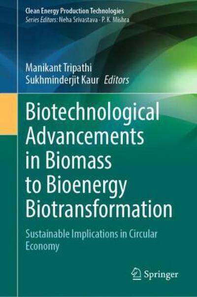 Biotechnological Advancements in Biomass to Bioenergy Biotransformation