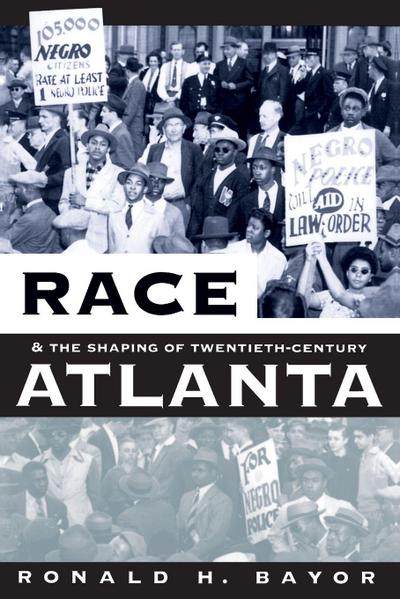 Race and the Shaping of Twentieth-Century Atlanta