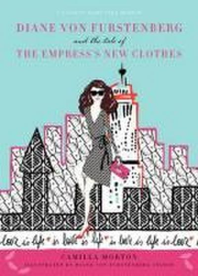 Diane Von Furstenberg and the Tale of the Empress’s New Clothes