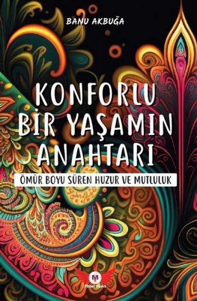 Konforlu Bir Yasamin Anahtari - Ömür Boyu Süren Huzur ve Mutluluk