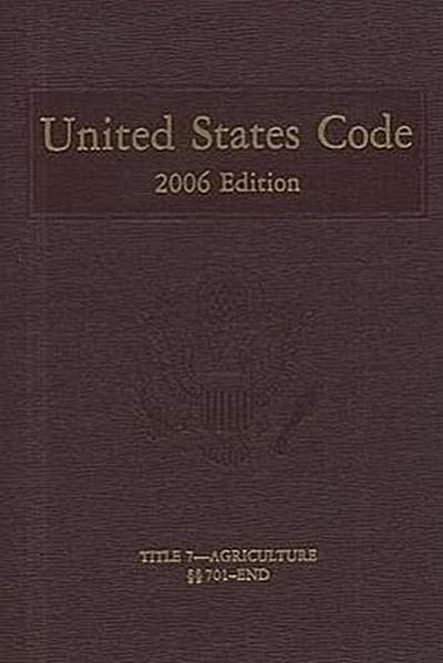United States Code, 2006, V. 3, Title 7, Sections 701-End